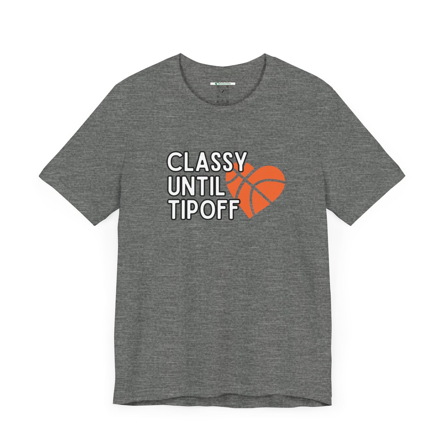 Classy Until Tipoff (Adult Unisex Tee)