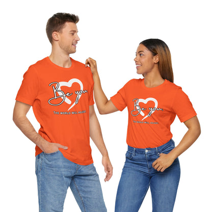 Be You (Adult Unisex Tee)