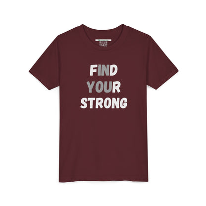 Find Your Strong -- Simple Design (Youth Unisex Tee)