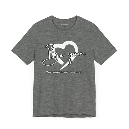 Be You (Adult Unisex Tee)