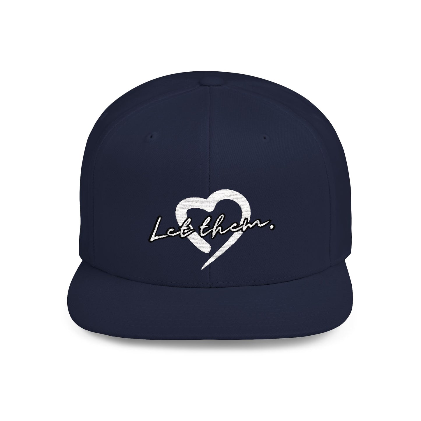 Let Them (Embroidered Snapback Flat-Bill Cotton Hat) - J&S Custom Prints