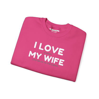 I Love My Wife (Adult Unisex Crewneck Sweatshirt)