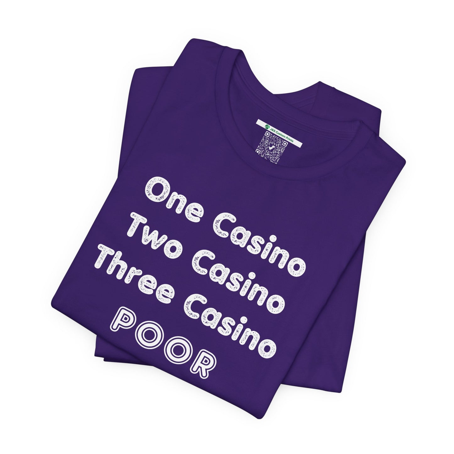 "One Casino, Two Casino, Three Casino, POOR" (Adult Unisex Tee)