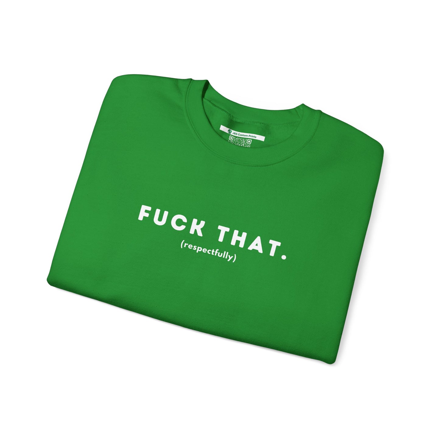 F*ck That (Adult Unisex Crewneck Sweatshirt)