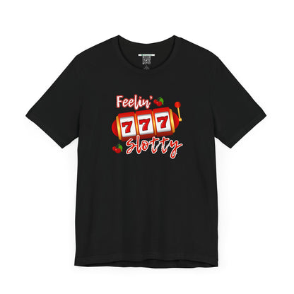 Feelin' Slotty (Adult Unisex Tee)
