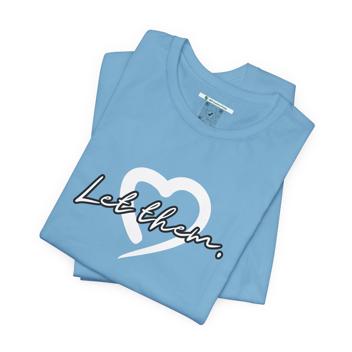 Let Them (Adult Unisex Tee)