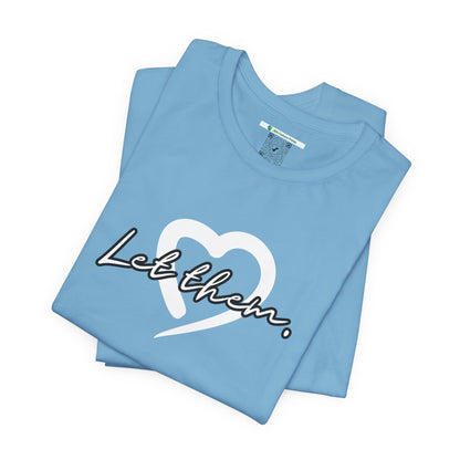 Let Them (Adult Unisex Tee)