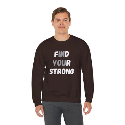 Find Your Strong -- Simple Design (Adult Unisex Crewneck Sweatshirt)