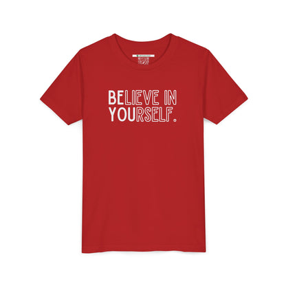 Believe In Yourself --  "Be You" (Youth Unisex Tee)