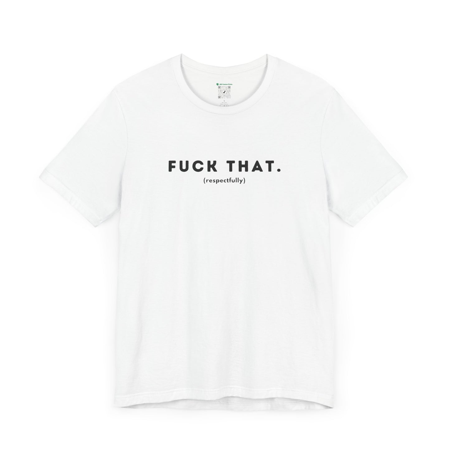 F*ck That (Adult Unisex Tee)