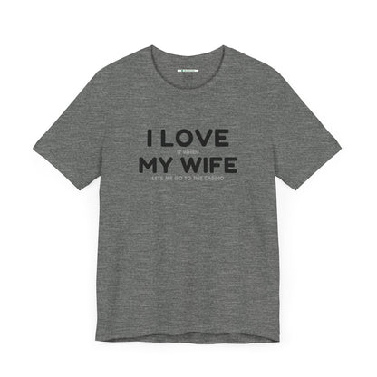 I Love My Wife (Adult Unisex Tee)