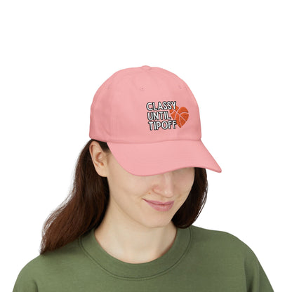 Classy Until Tipoff (Embroidered Classic Dad Cap)