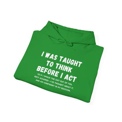 I Think Before I Act (Adult Unisex Hooded Sweatshirt)