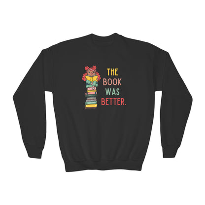 The Book Was Better [1] (Youth Unisex Crewneck Sweatshirt)