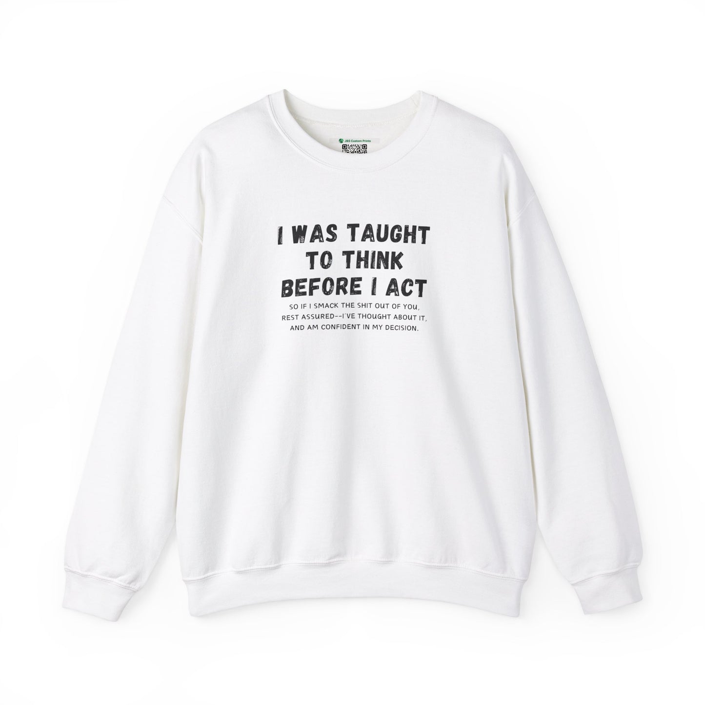 I Think Before I Act (Adult Unisex Crewneck Sweatshirt)