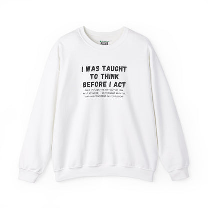 I Think Before I Act (Adult Unisex Crewneck Sweatshirt)