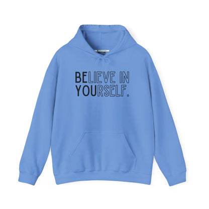 Believe In Yourself -- "Be You" (Adult Unisex Hooded Sweatshirt)