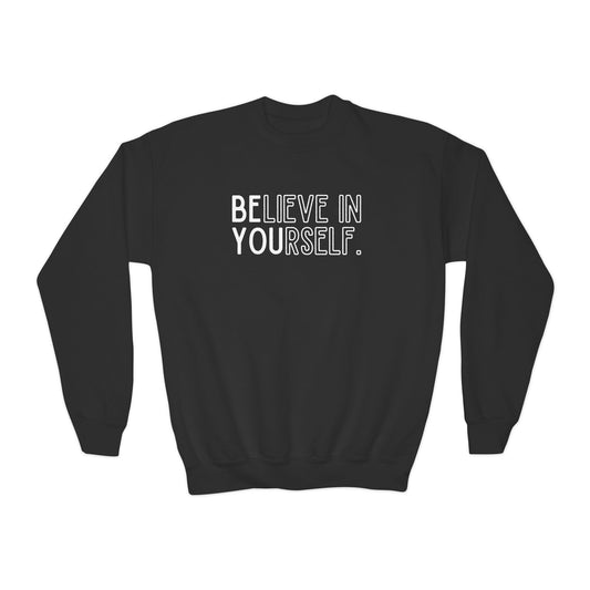 Believe In Yourself -- "Be You" (Youth Unisex Crewneck Sweatshirt)