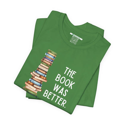 The Book Was Better [2] (Adult Unisex Tee)