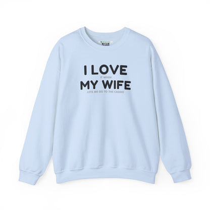 I Love My Wife (Adult Unisex Crewneck Sweatshirt)