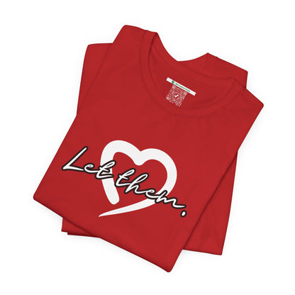 Let Them (Adult Unisex Tee)