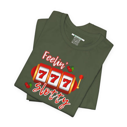 Feelin' Slotty (Adult Unisex Tee)