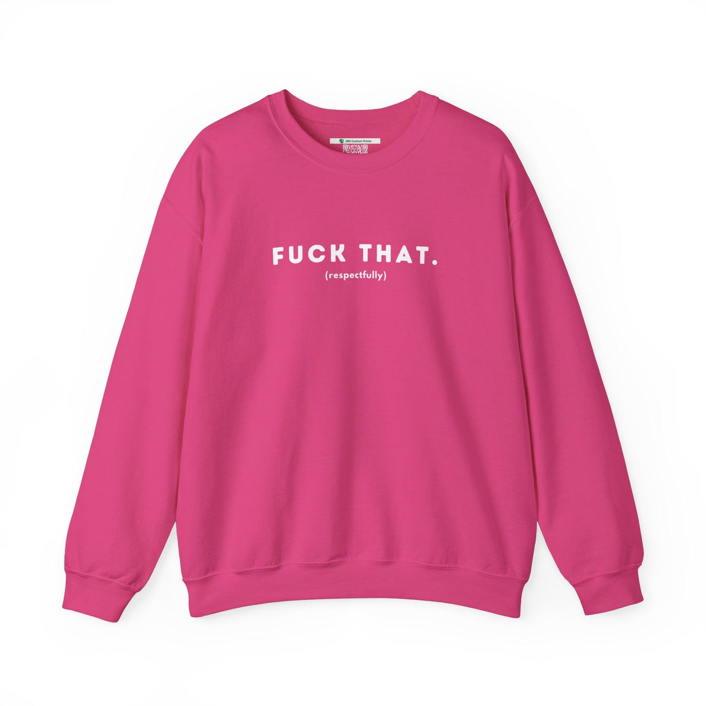 F*ck That (Adult Unisex Crewneck Sweatshirt)