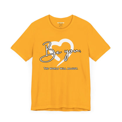 Be You (Adult Unisex Tee)