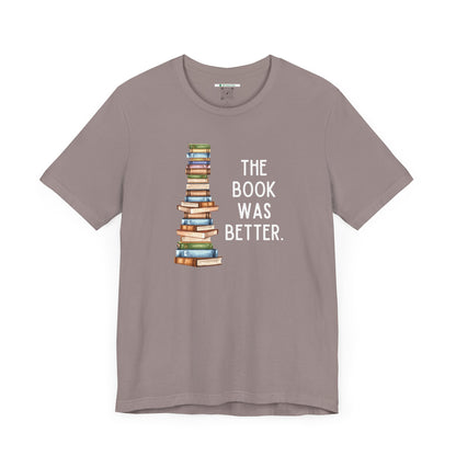 The Book Was Better [2] (Adult Unisex Tee)