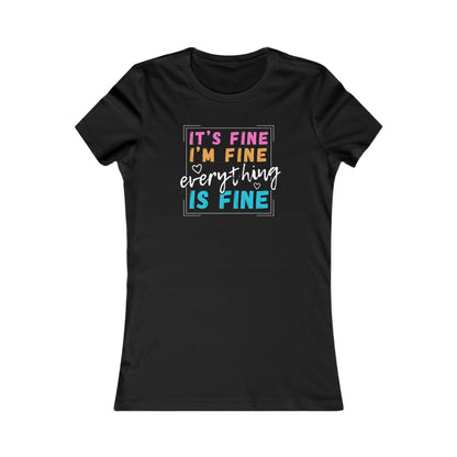 Everything Is Fine (Women's Tee)