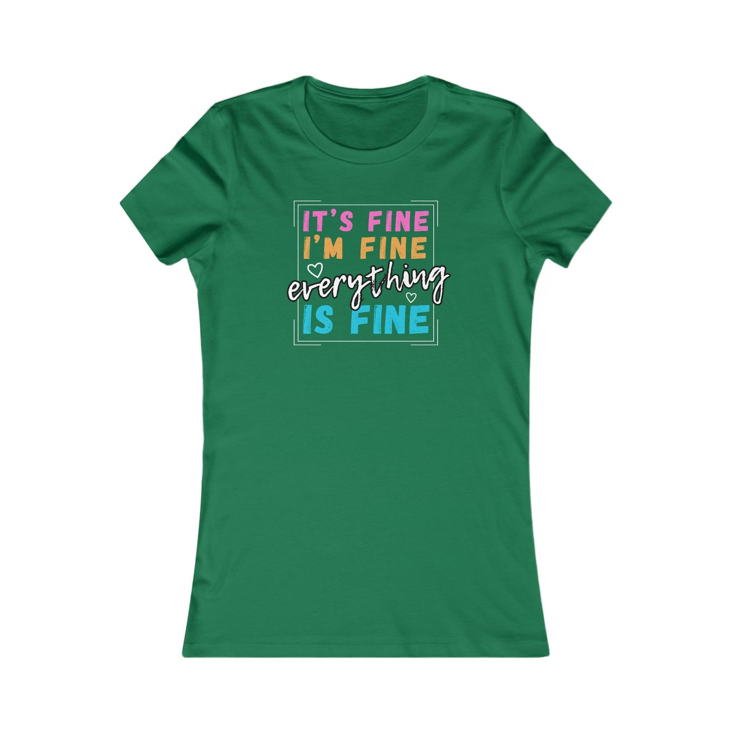 Everything Is Fine (Women's Tee)