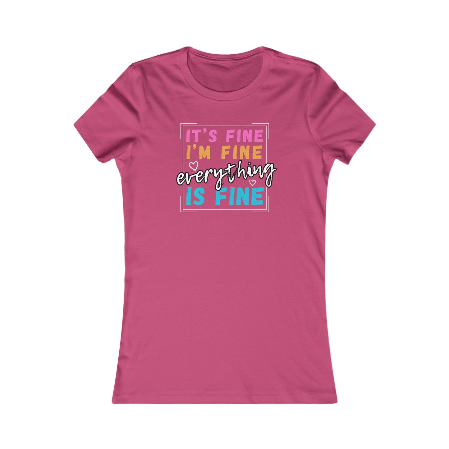 Everything Is Fine (Women's Tee)