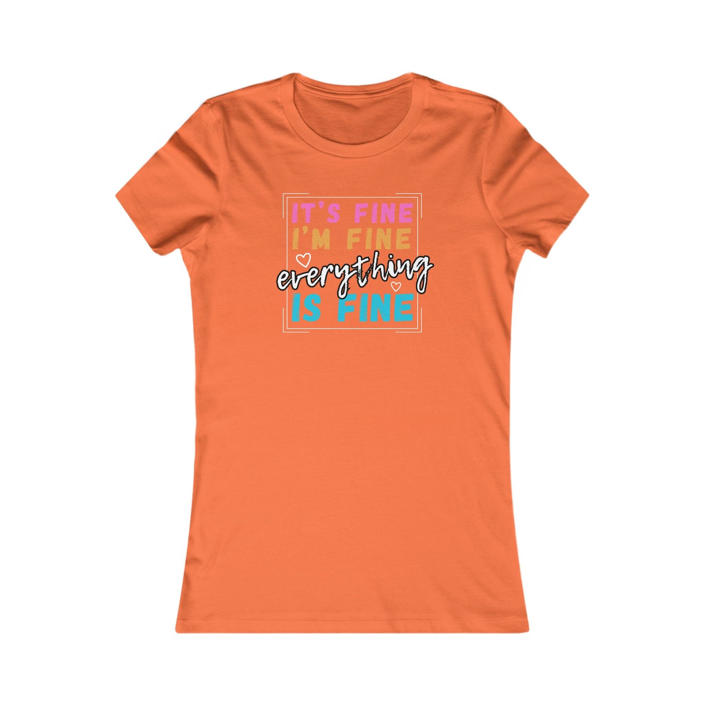 Everything Is Fine (Women's Tee)