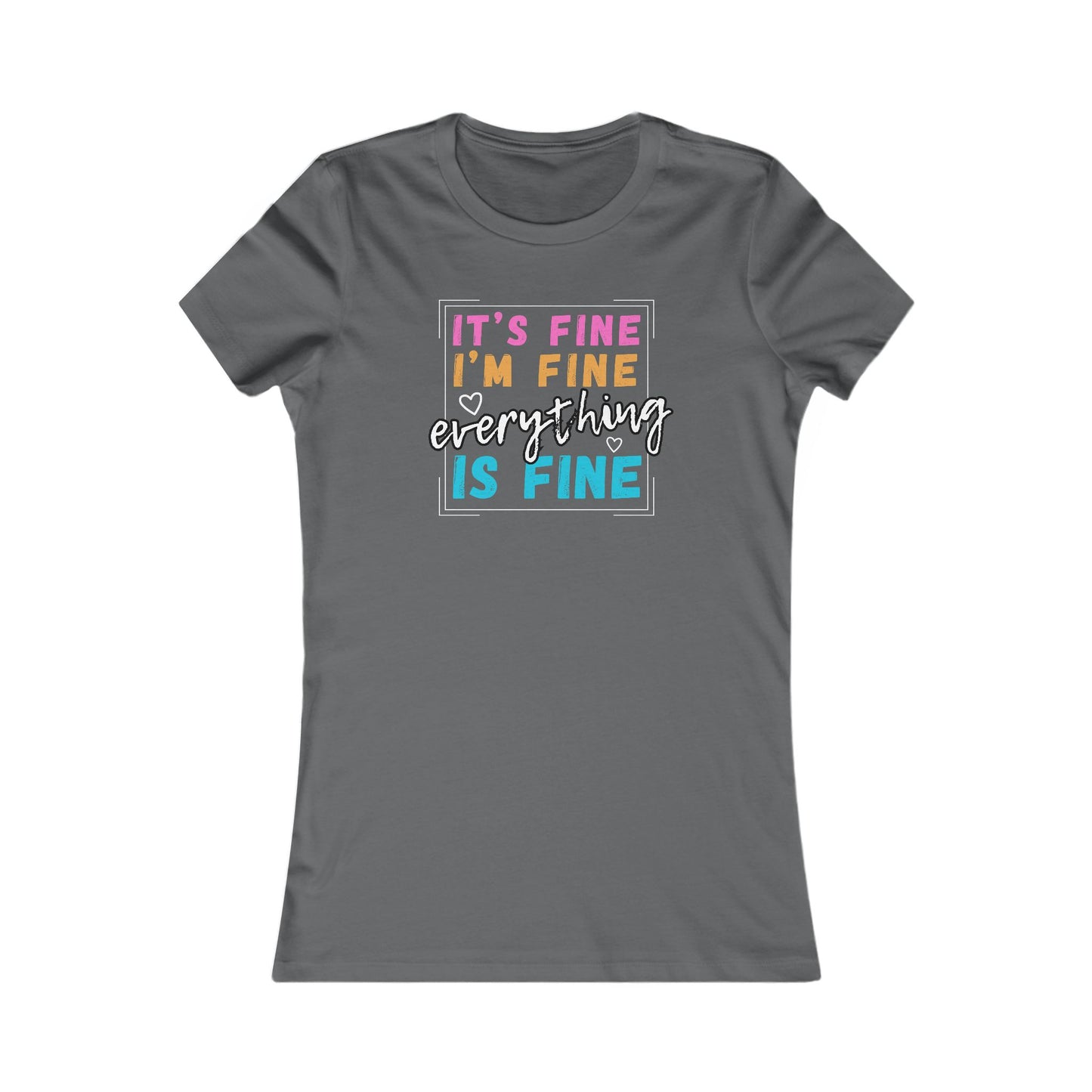 Everything Is Fine (Women's Tee)