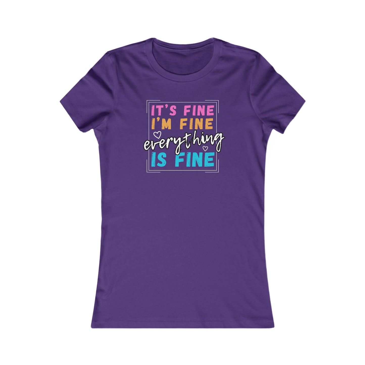 Everything Is Fine (Women's Tee)