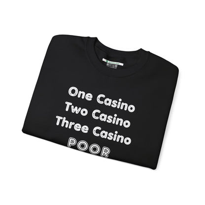 "One Casino, Two Casino, Three Casino, POOR" (Adult Unisex Crewneck Sweatshirt)