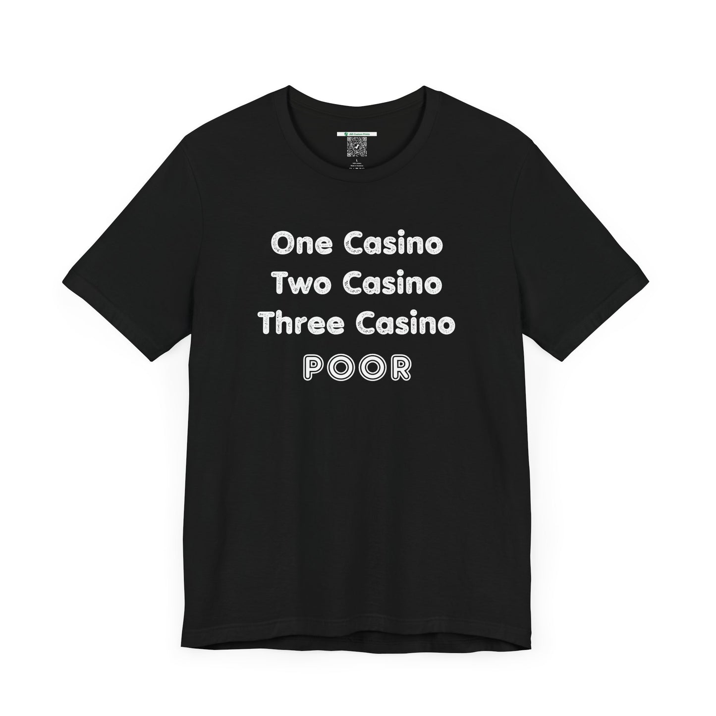 "One Casino, Two Casino, Three Casino, POOR" (Adult Unisex Tee)