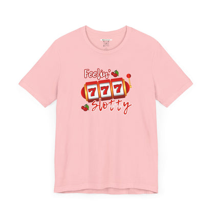 Feelin' Slotty (Adult Unisex Tee)