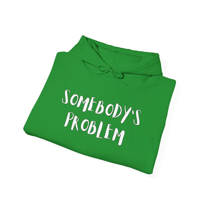 Matching Couple's Set -- "Somebody's Problem" (Adult Unisex Hooded Sweatshirt)