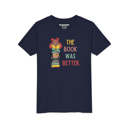 The Book Was Better [1] (Youth Unisex Tee)