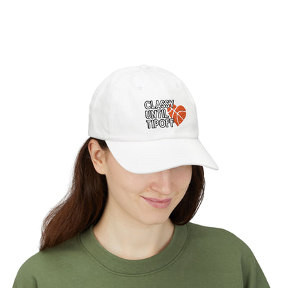 Classy Until Tipoff (Embroidered Classic Dad Cap)