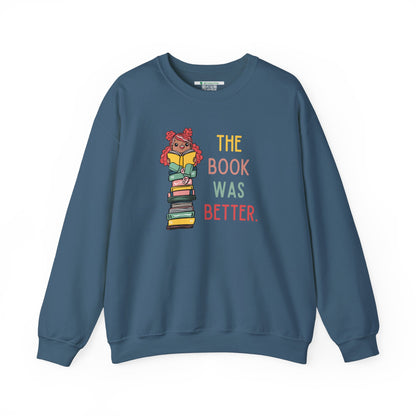 The Book Was Better [1] -- (Adult  Unisex Crewneck Sweatshirt)