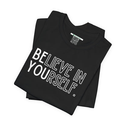 Believe In Yourself -- "Be You" (Adult Unisex Tee)