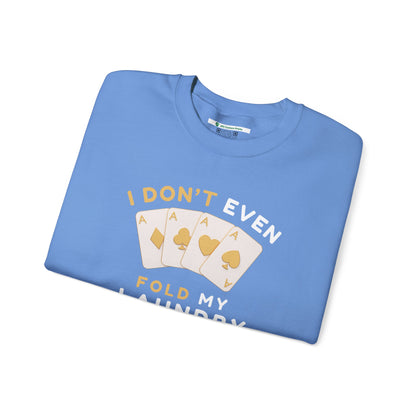 Poker -- I Don't Fold (Adult Unisex Crewneck Sweatshirt)