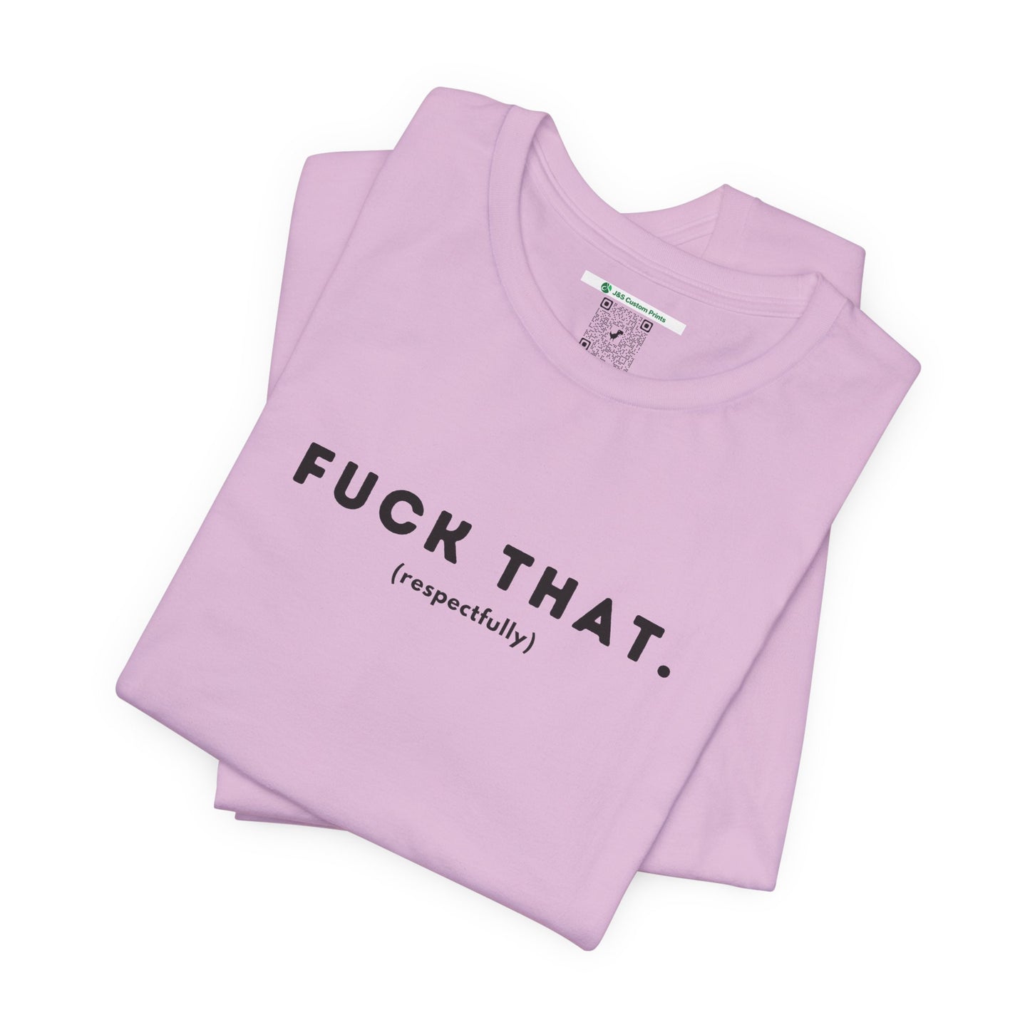 F*ck That (Adult Unisex Tee)
