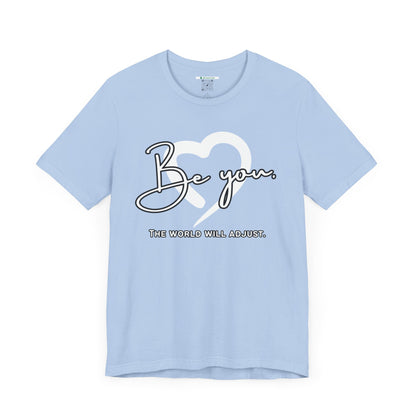 Be You (Adult Unisex Tee)