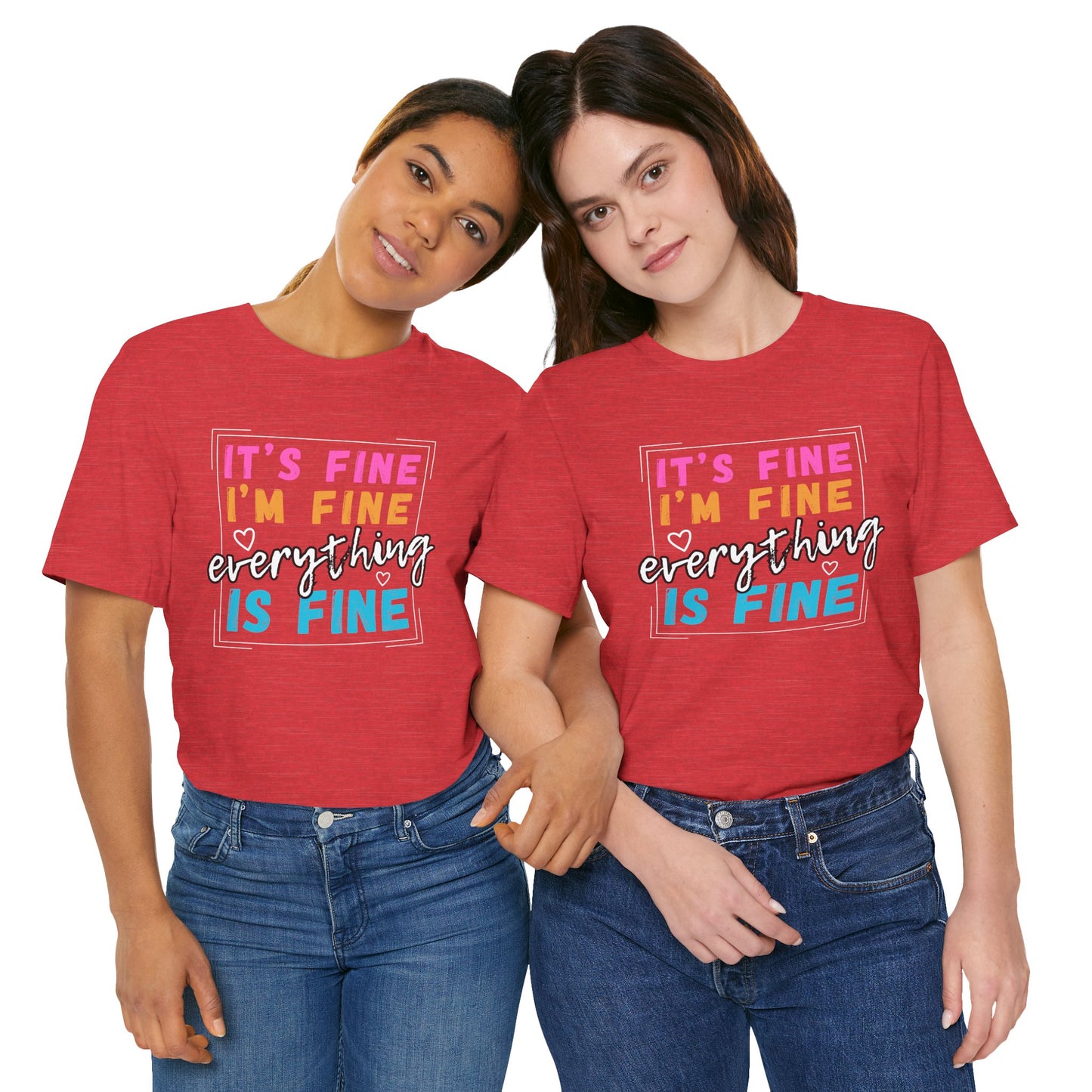 Everything Is Fine (Adult Unisex Tee)