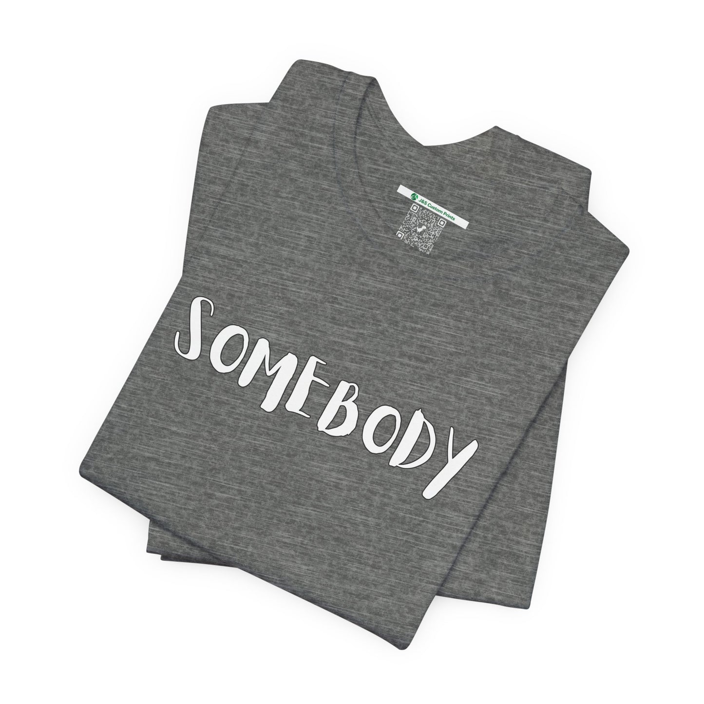 Matching Couple's Set -- "Somebody" (Adult Unisex Tee)
