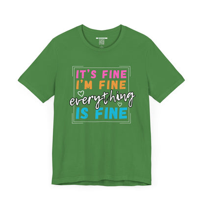 Everything Is Fine (Adult Unisex Tee)