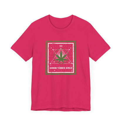 Cannabis -- Good Vibes Only (Adult Unisex Tee)
